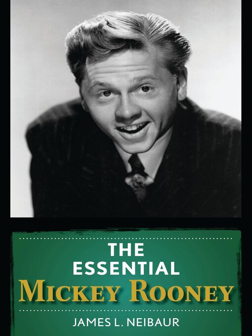 Title details for The Essential Mickey Rooney by James L. Neibaur - Available